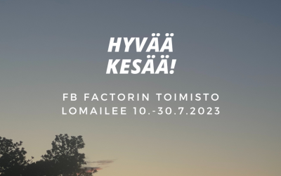 Factorin väki jää kesätauolle 10.-30.7.2023