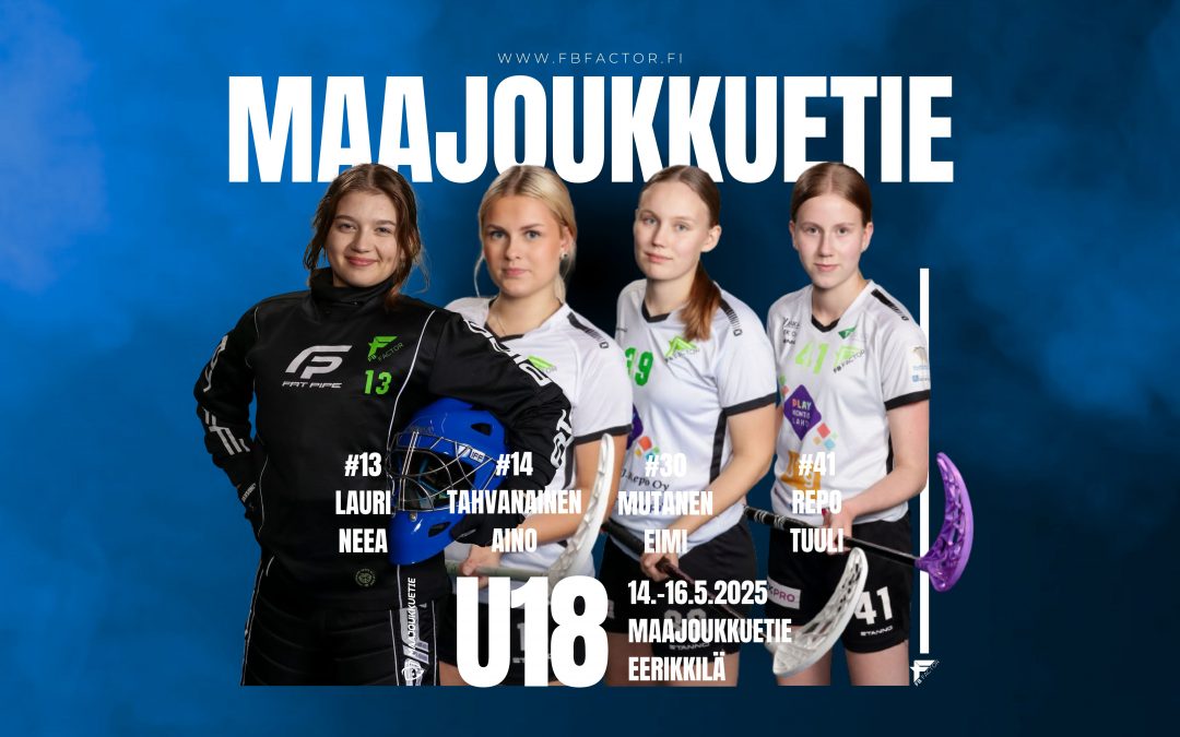 T18 tyttöjen Eerikkilän Maajoukkuetie leirille kutsuttiin neljä Factorin pelaajaa