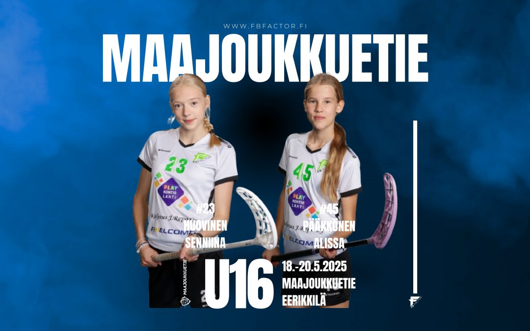 T16 tyttöjen Eerikkilän Maajoukkuetie leirille kutsuttiin kaksi Factorin pelaajaa
